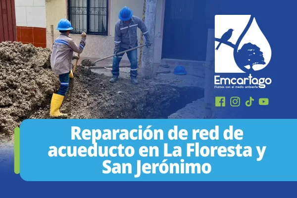Reparación de red de acueducto en La Floresta y San Jerónimo